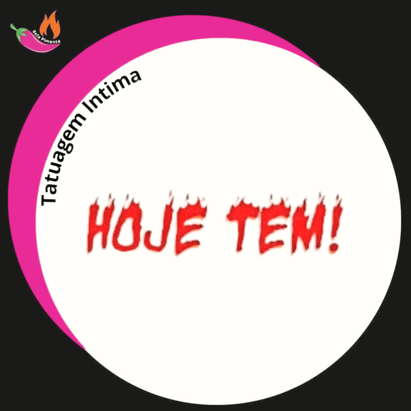Tatuagem Intima Temporária " Hoje Tem "