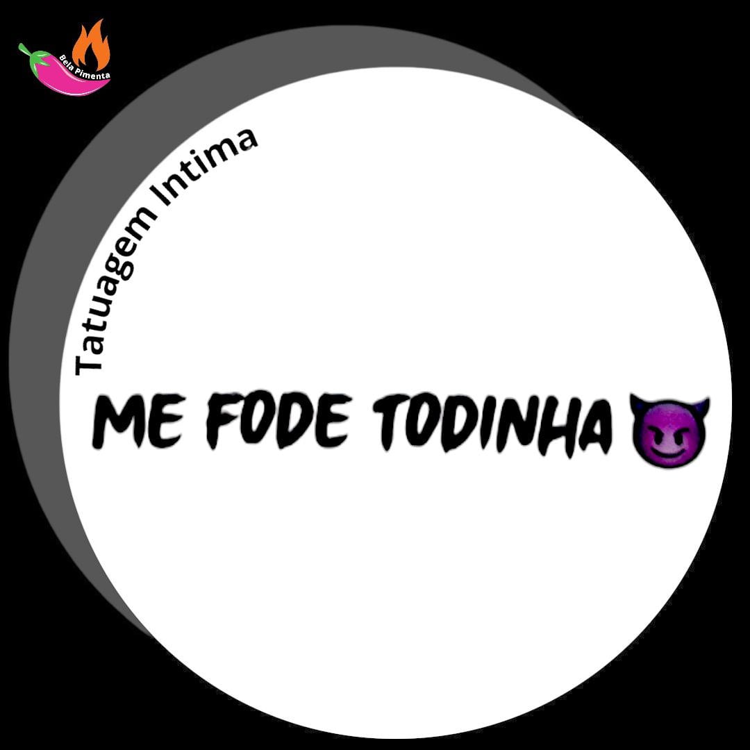 Tatuagem Intima Temporária ” Me Fode Todinha – emoji “ – Bela Pimenta