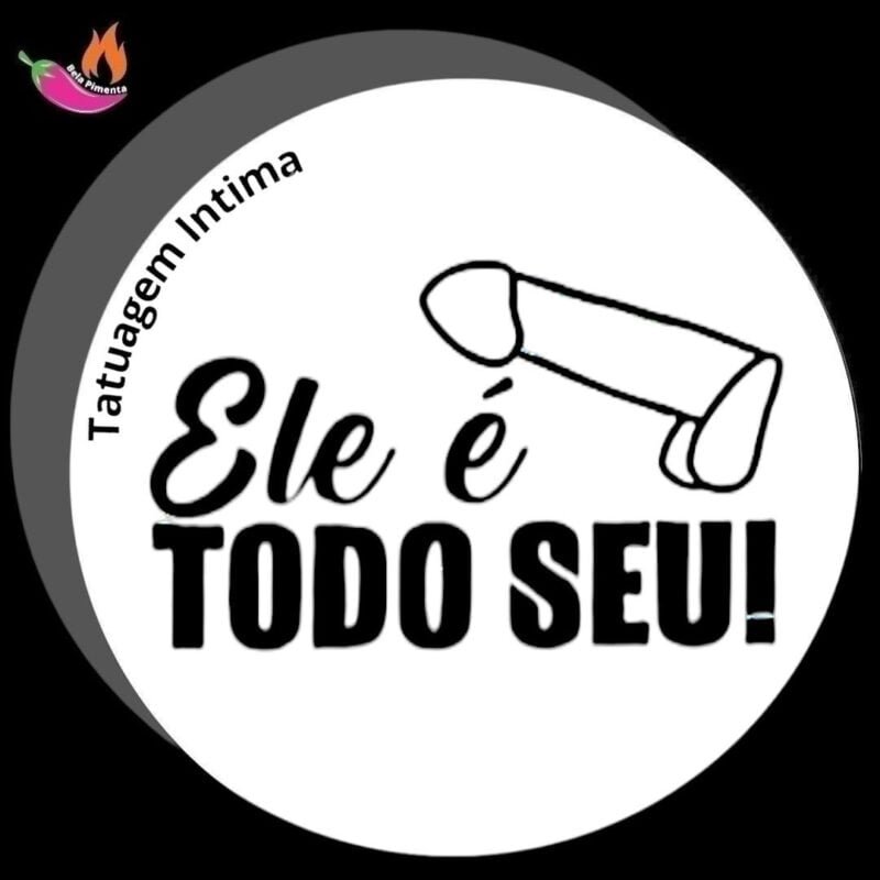 Tatuagem Intima Temporária " Ele é Todo Seu! - emoji "